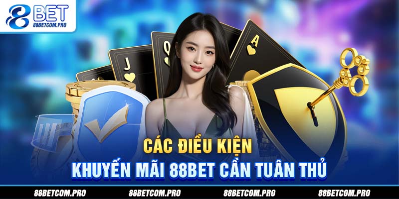 Các điều kiện khuyến mãi 88Bet cần tuân thủ
